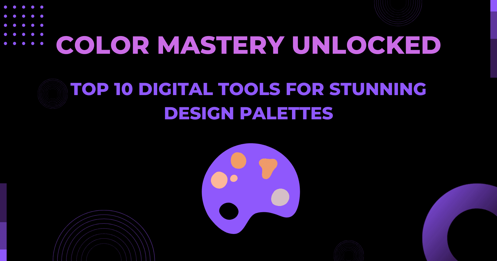 Color Mastery Unlocked: Top 10 Digital Tools for Stunning Design Palettes